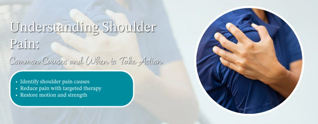 Understanding_Shoulder_Pain_Common_Causes-_and_When_to_Take_Action-1024×400
